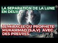 La separation de la lune en deux le miracle du prophete muhammad sav  avec des preuves