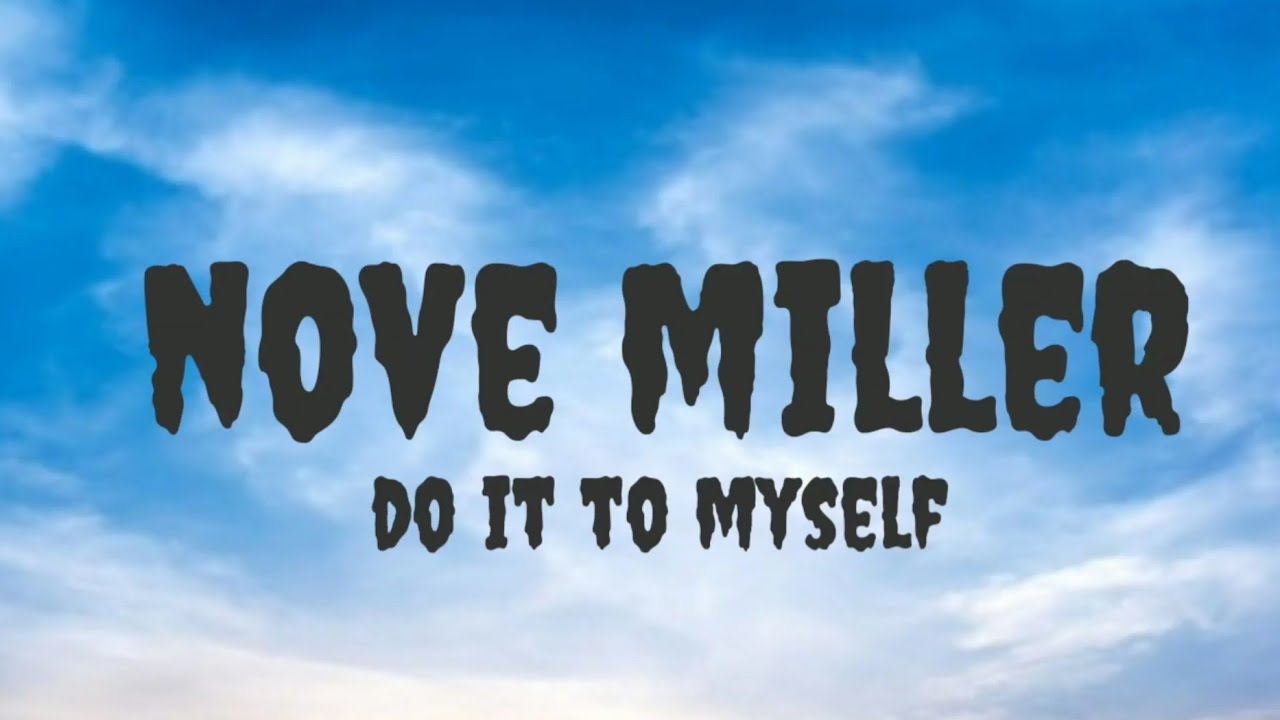 DO IT TO MYSELF LYRICS | NOVA MILLER | LYRICS VIDEO