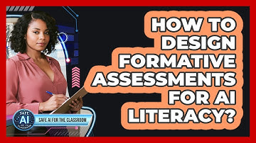 How To Design Formative Assessments For AI Literacy?