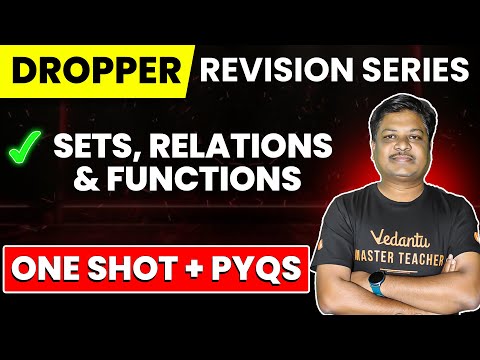 Set, Relations & Functions - One Shot + PYQs | JEE 2025 | Dropper Revision Series | Sandeep Sir