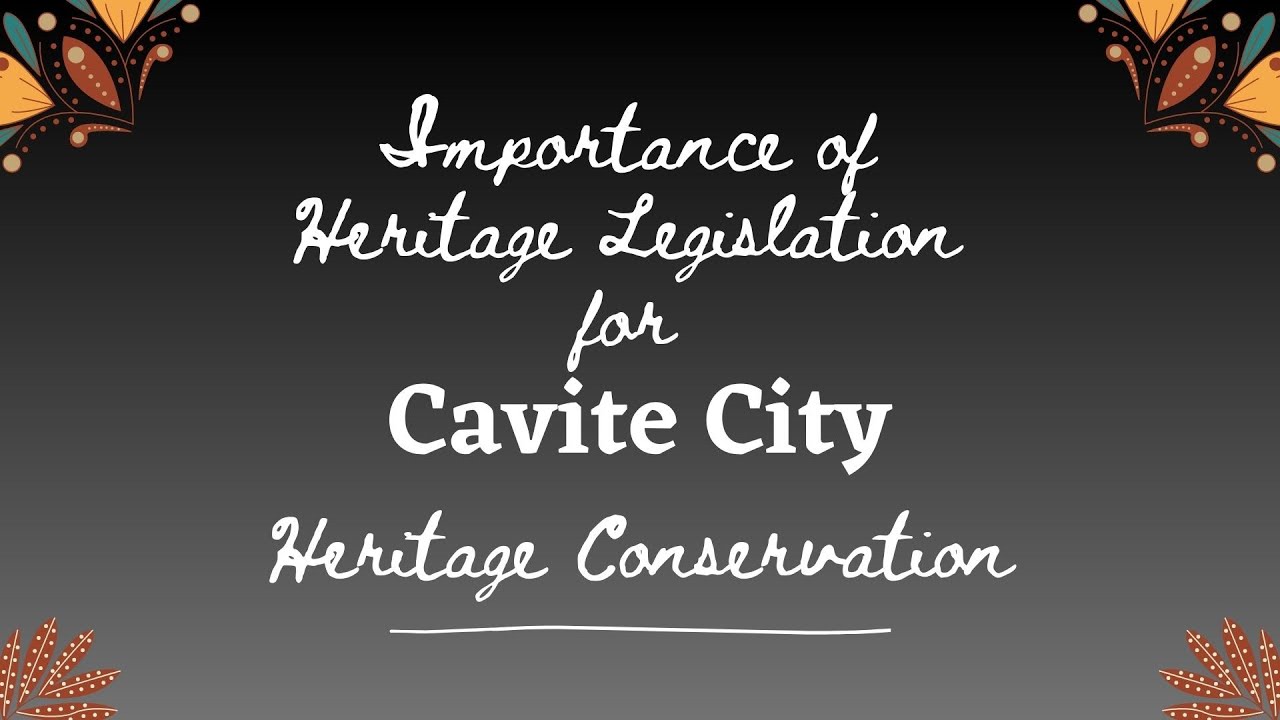 Importance of Heritage Legislation for CAVITE CITY Heritage