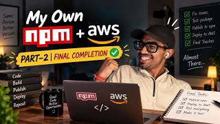 📦 Completing My Own npm Package + AWS (PART-2) | LIVE