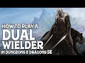 How to Play a Dual Wielder in Dungeons & Dragons 5e