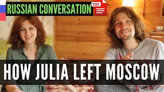 Learn Russian Conversation - How Julia left Moscow (SUBs)
