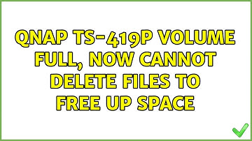 QNAP TS-419p Volume Full, now cannot delete files to free up space