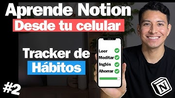 Como usar Notion en tu celular - Tracker de Hábitos - (Tutorial para principiantes) - Episodio #2