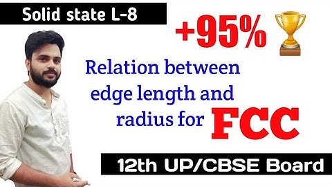 Relation between edge length and radius of FCC|calculatuion|Solid state L-8|class-12th Board exam
