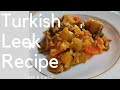 Turkish Leek Recipe with Carrot and Rice , You will love this amazing leek recipe Vegan