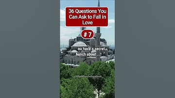 36 Questions That Can Lead to Falling in Love With Practically Anyone. #7