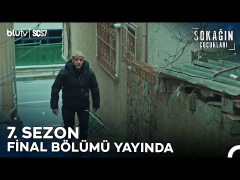 Sokağın Çocukları | 7. Sezon Final Bölümü Yayında