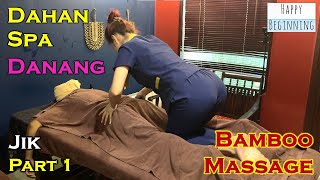 Dahan Spa Bamboo Massage Part 1 (Da Nang, Vietnam)