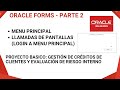Oracle Forms Builder – Llamada de Pantallas con un menú principal | Parte 2