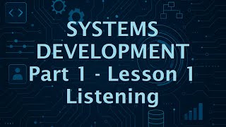 Systems Development. Part 1. Lesson 1. Listening