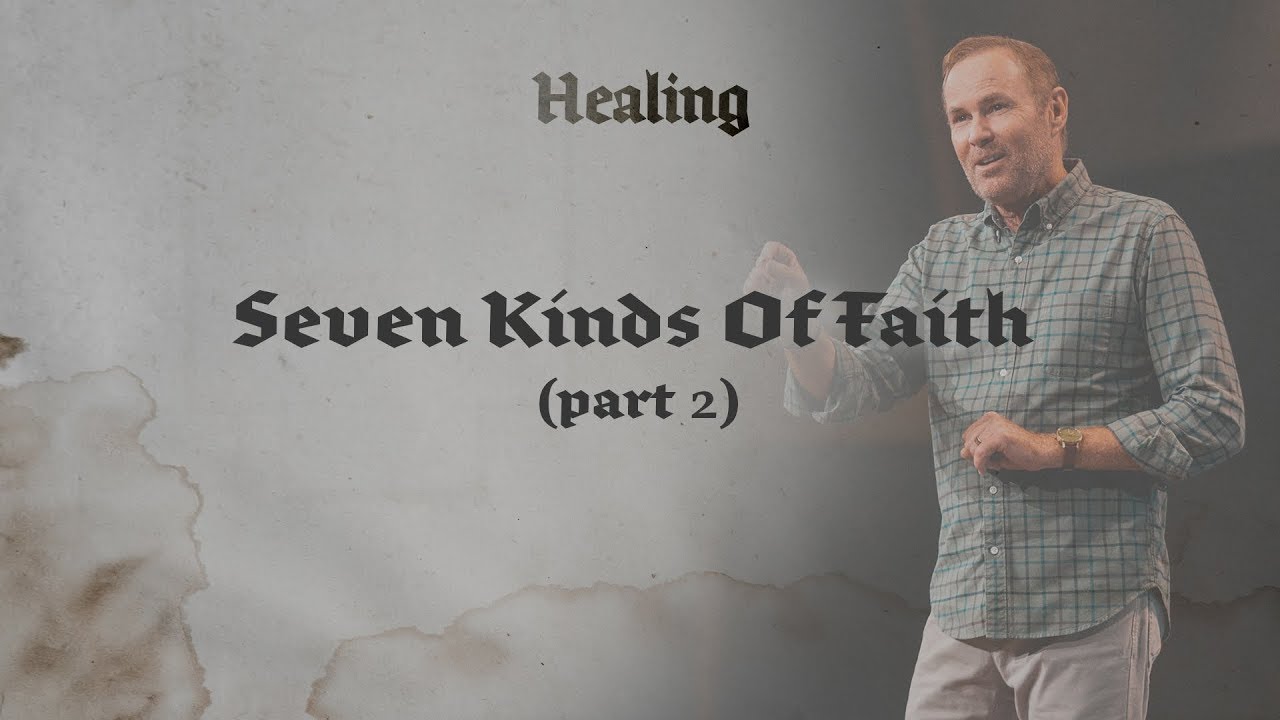 Seven Kinds Of Faith (Part 2) | Bayless Conley