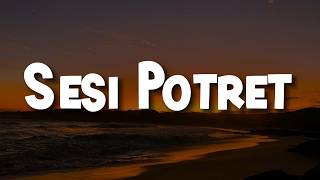 enau ft. Ari Lesmana - Sesi Potret (Lirik) Sal Priadi, Sammy, Samsons, Kezia J | Mix Lirik