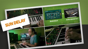 Sun Delay—Thiago Pinheiro experiments with Objeq Delay and Ultra Analog VA-3