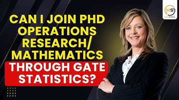 Can I join PhD operations research/ Mathematics through gate statistics? MathStats @8810409392