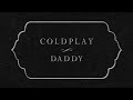 Coldplay  daddy lyric