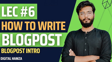 How to write unique articles for blog | Blogpost Intro | SEO Friendly [ Lec #6 ]