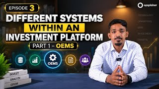 Episode 3: Different Systems Within an Investment Platform - Part 1 - OEMS