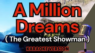 A MILLION DREAMS -  The Greatest Showman (Karaoke)