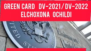 Green Card Dv-2021/Dv-2022 Yangiliklari/ Elchixona Ochildi