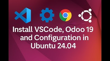 Install VS Code, Odoo 19 & PostgreSQL on Ubuntu 24.04 | Complete Setup & Configuration Guide