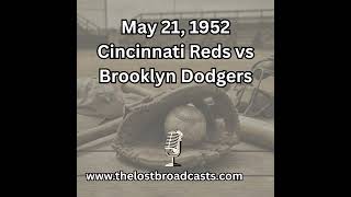 May 21, 1952 Cincinnati Reds vs Brooklyn Dodgers