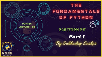 Python Fundamentals | Dictionary, Part 1 | By Subhodeep Sarkar