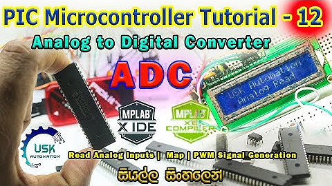 PIC Microcontroller Programming Tutorial -12 |   Analog to Digital Converter (ADC)  | Analog Input