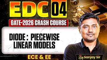 EDC 04 | Diode: Piecewise Linear Model | ECE & EE | GATE Crash course