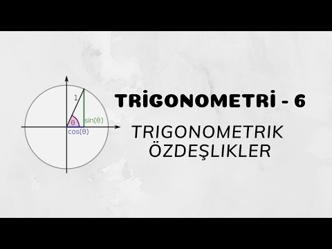 Trigonometri - 6 (Trigonometrik Özdeşlikler)