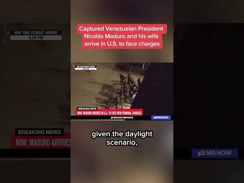 Captured Venezuelan President Nicolás Maduro and his wife arrive in U.S. to face charges