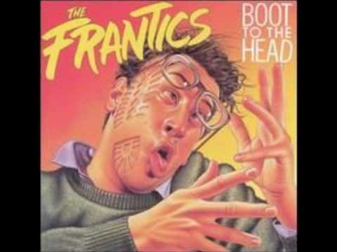 The Frantics - Boot to the Head - 16. Ti Kwan Leep