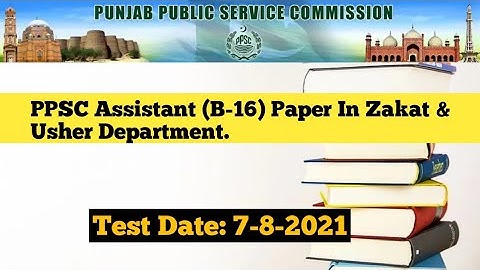 PPSC Assistant Paper Today | Zakat and Usher Department Test Date 07-08-2021