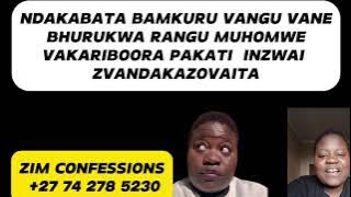 INZWAI ZVAKAITIKA PANDAKABATA BAMKURU VANE PENDI RANGU MUHOMWE VAKARIBOORA PAKATI MY STORY