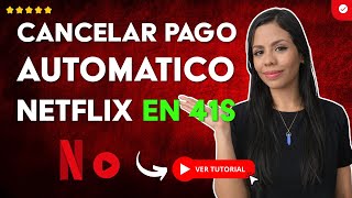 Cómo CANCELAR el PAGO AUTOMÁTICO de NETFLIX en 41S