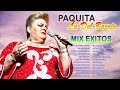 Paquita La Del Barrio Mix Éxitos - Las Mejroes Canciones de Paquita La Del Barrio