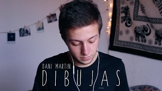 Dibujas - Dani Martín (cover) chords