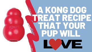 Kong Recipe | Filling For Dog Treat Kongs | YUM!