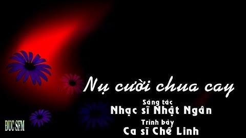 Nụ Cười Chua Cay , Sáng tác Tú Nhi , Song An (Nhật Ngân) , Ca sĩ Chế Linh