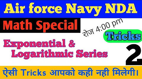 Exponential & logarithmic Series(part-2). Navy // Airforce // NDA. Logarithmic & Exponential Series.