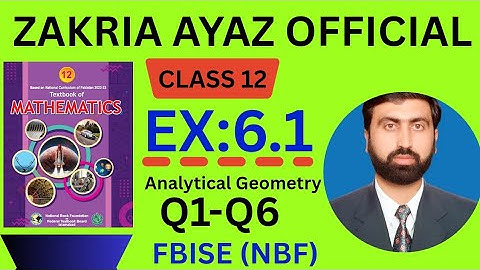 Class 12 Math | Exercise 6.1 | Question 1 To Question 6| FBISE New Textbook 2025 | Sir Zakria Ayaz