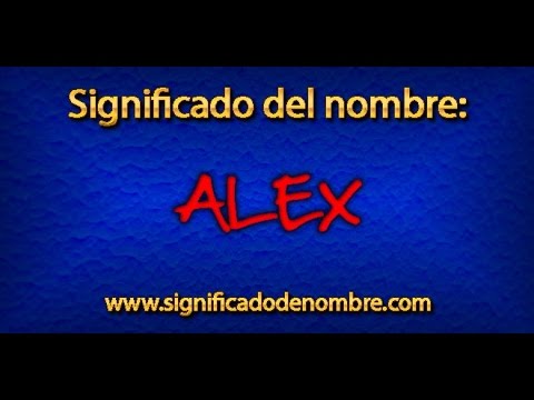 Significado de Alex | ¿Qué significa Alex? - YouTube