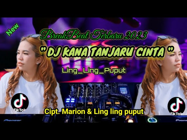 DJ Kana Tanjaru Cinta - Cipt. Marion & Ling Ling Puput - DJ Lagu Dayak terbaru 2023 class=