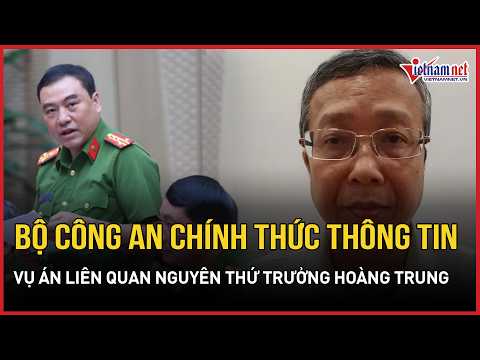 Breaking News: Ministry of Public Security officially reports on case involving former Deputy Min...