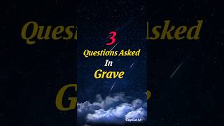 3 Questions Asked in Grave |Part 2 #islamicuniverse #islamicshorts #grave
