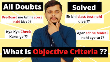What is objective criteria ?? How class 10th student will get marks ? CBSE class 10 detail analysis