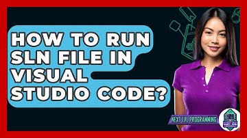 How To Run Sln File In Visual Studio Code? - Next LVL Programming
