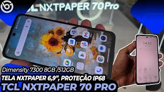 Novo Tcl Nxtpaper 70 Pro Tela De Papel E Salto No Desempenho